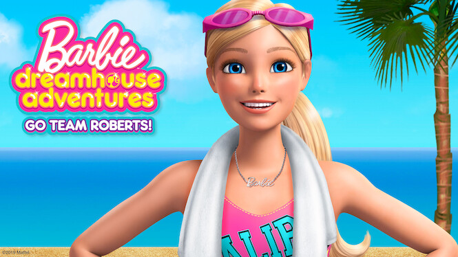 Barbie Dreamhouse Adventures: Go Team Roberts